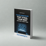 7 Sleep Saboteurs - Fix Your Sleep - The Calming Co. Australia